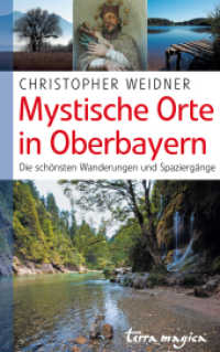 Mystische Orte in Oberbayern : Die schönsten Wanderungen und Spaziergänge (terra magica) （2013. 160 S. mit ca. 50 Fotos und Karten durchgehend farbig. 18.8 cm）