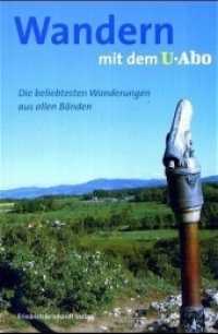 Wandern mit dem U-Abo, Die beliebtesten Wanderungen aus allen Bänden Bd.1 （2004. 127 S. durchg. farb. Abb. 18 cm）