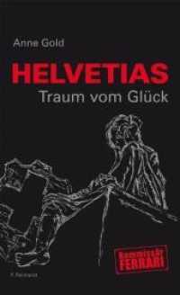 Helvetias Traum vom Glück (Kommissär Ferrari Bd.5) （2010. 320 S. 20,5 cm）