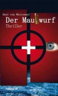 Der Maulwurf : Thriller (Denis Benz Bd.1) （1., Aufl. 2010. 440 S.）