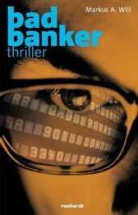 bad banker : Thriller （2010. 500 S. 20,5 cm）