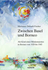 Zwischen Basel und Borneo : Als Kind eines Missionsarztes （2012）