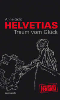 Helvetias Traum vom Glück (Kommissär Ferrari Bd.5) （2014. 320 S. 190 mm）