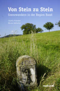 Von Stein zu Stein : Grenzwandern in der Region Basel （2022. 152 S. 18 cm）