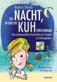 Die Nacht, in der die Kuh verschwand : Eine abenteuerliche Geschichte aus Pratteln im Schwingfieber （2022. 96 S. 21 cm）