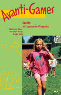 Avanti-Games : Spiele mit grossen Gruppen （2. Aufl. 2006. 128 S. schw.-w. Ill. 9 x 14 cm）