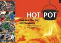 Hot Pot : Outdoor - Kochen mit Gruppen （3. Aufl. 2008. 160 S. schw.-w. Fotos. 21 cm）