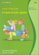 Meine stärksten kooperativen Spiele : Zusammenarbeitsspiele für jede und jeden （4. Aufl. 2008. 79 S. m. Illustr. 21 cm）