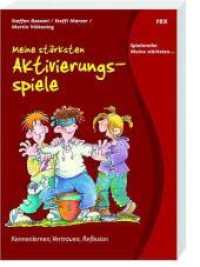 Meine stärksten Aktivierungsspiele : Kennenlernen, Vertrauen, Reflexion （1., Aufl. 2006. 80 S. zahlr. schw.-w. Abb. 21 cm）
