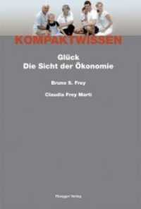 Glück : Die Sicht der Ökonomie (Kompaktwissen 13) （3. Aufl. 2015. 170 S. m. graph. Darst. 18 cm）