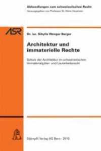 Architektur und immaterielle Rechte : Schutz der Architektur im schweizerischen Immaterialgüter- und Lauterkeitsrecht (Abhandlungen zum schweizerischen Recht ASR / Etudes de droit suisse EDS 772) （1., Aufl. 2010. XXXIV, 180 S.）