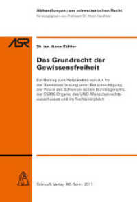 Das Grundrecht der Gewissensfreiheit (Abhandlungen zum schweizerischen Recht ASR / Etudes de droit suisse EDS 782) （Neuerscheinung (264 Ex.). 2012. 338 S. 22.8 cm）