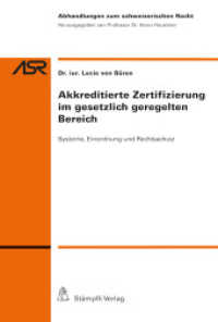 Akkreditierte Zertifizierung im gesetzlich geregelten Bereich : Systeme, Einordnung und Rechtsschutz (Abhandlungen zum schweizerischen Recht ASR / Etudes de droit suisse EDS 796) （1., Aufl. 2013. LVI, 360 S. 217 mm）