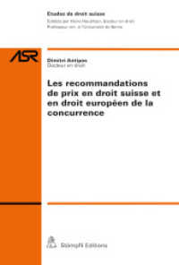 Les recommandations de prix en droit suisse et en droit européen de la concurrence (Abhandlungen zum schweizerischen Recht ASR / Etudes de droit suisse EDS 798) （1., Aufl. 2014. LXXVI, 476 S. 218 mm）