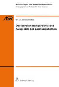 Der bereicherungsrechtliche Ausgleich bei Leistungsketten (f. d. Schweiz) (Abhandlungen zum schweizerischen Recht ASR / Etudes de droit suisse EDS 807) （2015. 198 S. 22.7 cm）
