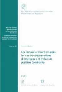 Les mesures correctives dans les cas de concentrations d' entreprises et d' abus de position dominante (f. d. Schweiz) (Münchner Schriften zum Europäischen und Internationalen Kartellrecht Bd.24) （1., Aufl. 2010. XL, 602 S. 23 cm）