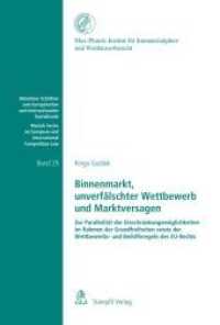 Binnenmarkt, unverfälschter Wettbewerb und Marktversagen (Münchner Schriften zum Europäischen und Internationalen Kartellrecht) （1., Aufl. 2012. XXII, 196 S.）