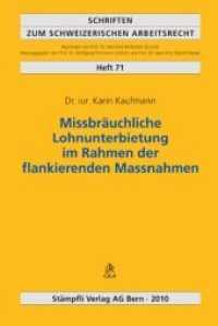 Missbräuchliche Lohnunterbietung im Rahmen der flankierenden Massnahmen (f. d. Schweiz) (Schriften zum schweizerischen Arbeitsrecht (SSA) Bd.71) （1., Aufl. 2010. 256 S.）