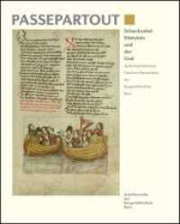 Schachzabel, Edelstein und der Gral : Spätmittelalterliche Handschriftenschätze der Burgerbibliothek Bern (Passepartout Bd.1) （2009. 80 S. m. zahlr. meist farb. Abb. u. Faks. 25 cm）