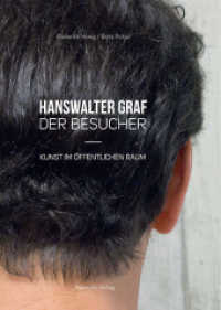 Hanswalter Graf - Der Besucher : Kunst im öffentlichen Raum （1. Aufl. 2013. 160 S. 231 mm）