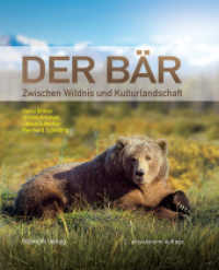 Der Bär : Zwischen Wildnis und Kulturlandschaft （2., überarb. Aufl. 2013. 240 S. mit farbigen Abbildungen. 27 cm）