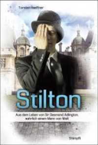 Stilton : Aus dem Leben von Sir Desmond Adlington, wahrlich einem Mann von Welt (Sir Desmond Adlington Bd.1) （1., Aufl. 2011. 192 S.）