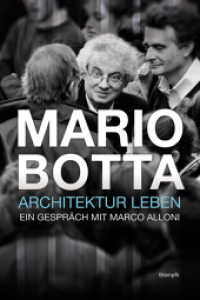 Mario Botta - Architektur leben : Ein Gespräch mit Marco Alloni （1., Aufl. 2012. 186 S. Illustriert）