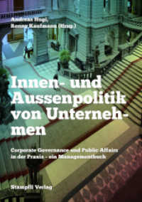 Innen- und Aussenpolitik von Unternehmen : Corporate Governance und Public Affairs in der Praxis - ein Managementbuch （1. Aufl. 2014. 216 S. 235 mm）
