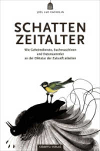 Schattenzeitalter : Wie Geheimdienste, Suchmaschinen und Datensammler an der Diktatur der Zukunft arbeiten （2014. 136 S. 21,5 cm）