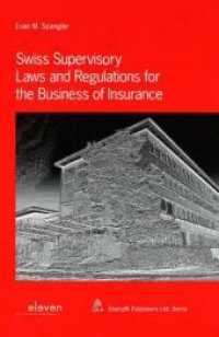 Swiss Supervisory Laws and Regulations for the Business of Insurance （2010. XVIII, 494 S.）