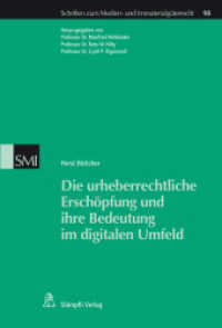 Die urheberrechtliche Erschöpfung und ihre Bedeutung im digitalen Umfeld (Schriften zum Medienrecht und Immaterialgüterrecht Bd.98) （1., Aufl. 2013. XL, 260 S. 262 mm）