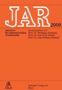 JAR 2009 (f. d. Schweiz) : Jahrbuch des schweizerischen Arbeitsrechts. Übersicht über das Jahr 2008 （2009. 730 S.）