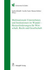 Multinationale Unternehmen und Institutionen im Wandel - Herausforderungen für Wirtschaft, Recht und Gesellschaft (Schriften der Assistierenden der Universität St. Gallen (HSG) 8) （Neuerscheinung. 2013. 364 S. 22.8 cm）