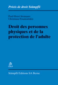 Droit des personnes physiques et de la protection de l'adulte (Précis de droit Stämpfli) （1., Aufl. 2014. LXXX, 700 S. 227 mm）