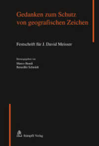 Gedanken zum Schutz von geografischen Zeichen : Festschrift für J. David Meisser （1. Aufl. 2012. XL, 448 S.）