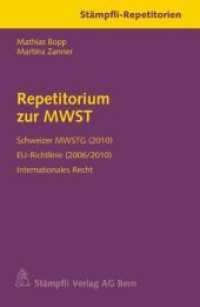 Repetitorium zur MWST : Schweizer MWSTG (2010)¿EU-Richtlinie (2006/2010)¿Internationales Recht (Stämpfli-Repetitorien) （1., Aufl. 2011. XIV, 140 S.）