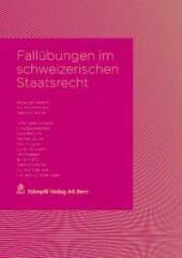 Fallübungen im schweizerischen Staatsrecht （2010. CCCXXVIII S.）