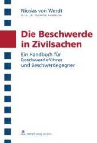 Die Beschwerde in Zivilsachen (f. d. Schweiz) : Ein Handbuch für Beschwerdeführer und Beschwerdegegner （2010. XXXVIII, 272 S.）