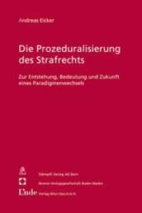 Die Prozeduralisierung des Strafrechts : Zur Entstehung, Bedeutung und Zukunft eines Paradigmenwechsels （1., Aufl. 2010. LXIV, 368 S.）