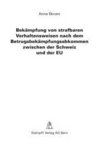 Bekämpfung von strafbaren Verhaltensweisen nach dem Betrugsbekämpfungsabkommen zwischen der Schweiz und der EU （2010. XLIV, 244 S.）