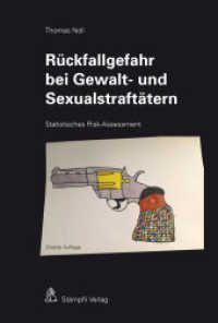 Rückfallgefahr bei Gewalt- und Sexualstraftätern : Statistisches Risk-Assessment （2. Aufl. 2012. 170 S.）