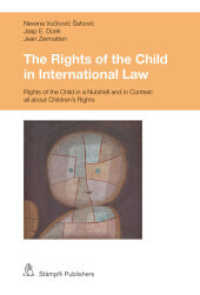 The Rights of the Child in International Law : Rights of the Child in a Nutshell and in Context: all about Children's Rights （1., Aufl. 2012. XXX, 420 S. 228 mm）