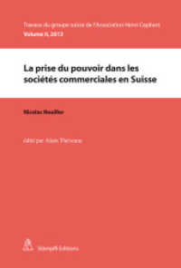 La prise du pouvoir dans les sociétés commerciales en Suisse (Travaux du groupe suisse de l'Association Henri Capitant Vol.2) （1. Aufl. 2013. XVIII, 78 S. 229 mm）
