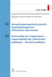Verwaltungsorganisationsrecht - Staatshaftungsrecht - öffentliches Dienstrecht Droit public de l'organisation - responsa : Jahrbuch 2013 Annuaire 2013 (Schweizerische Vereinigung für Verwaltungsorganisationsrecht, Jahrbuch) （2014. XIV, 300 S. 228 mm）