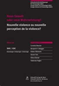 Neue Gewalt oder neue Wahrnehmung?. Nouvelle violence ou nouvelle perception de la violence? (Schweizerische Arbeitsgruppe für Kriminologie Bd.26) （2009. X, 182 S. 23 cm）