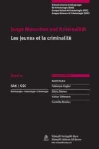 Junge Menschen und Kriminalität / Les jeunes et la criminalité (Schweizerische Arbeitsgruppe für Kriminologie Bd.27) （1., Aufl. 2010. XII, 332 S. 23 cm）