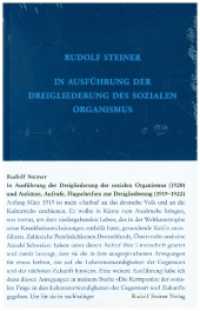 In Ausführung der Dreigliederung des sozialen Organismus (1920) und Aufsätze, Aufrufe, Flugschriften zur Dreigliederung (Rudolf Steiner Gesamtausgabe 024) （3., überarb. Aufl. 2023. 407 S. schwarz-weiss Abbildungen. 23 cm）