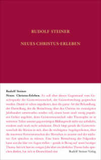 Neues Christus-Erleben (Rudolf Steiner Gesamtausgabe Bd.69c) （1. Aufl. 2015. 413 S. 21 cm）