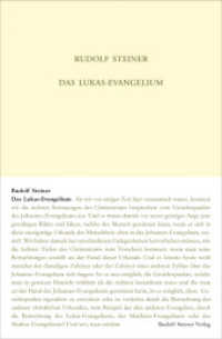 Das Lukas-Evangelium : 10 Vorträge, Basel 1909 (Rudolf Steiner Gesamtausgabe Bd.114) （10., überarb. Aufl. 2015. 224 S. 23 cm）