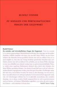 Zu sozialen und wirtschaftlichen Fragen der Gegenwart : Ansprachen, Vorträge und Wortmeldungen 1919-1924 (Rudolf Steiner Gesamtausgabe 332b) （2020. 540 S. 22.8 cm）